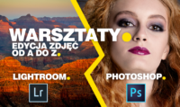 Warsztaty Adobe Lightroom i Photoshop dla fotografów